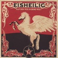 Eisheilig - Auf Dem Weg In Deine Welt